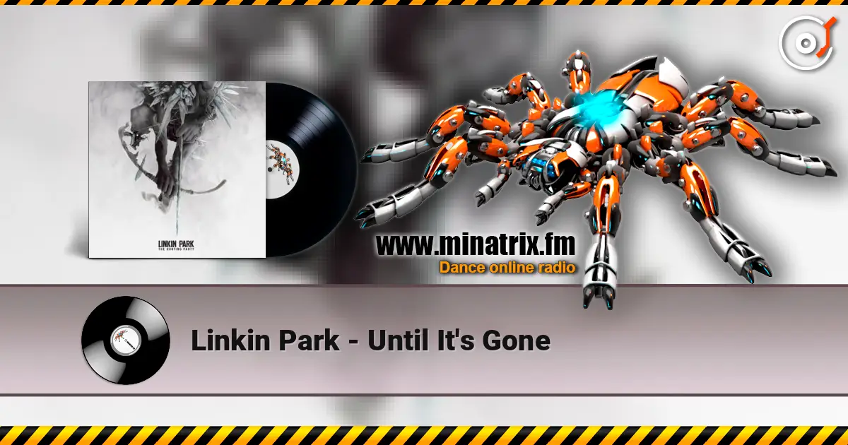 Linkin Park - Until It's Gone escuchar online en alta calidad | Minatrix.FM