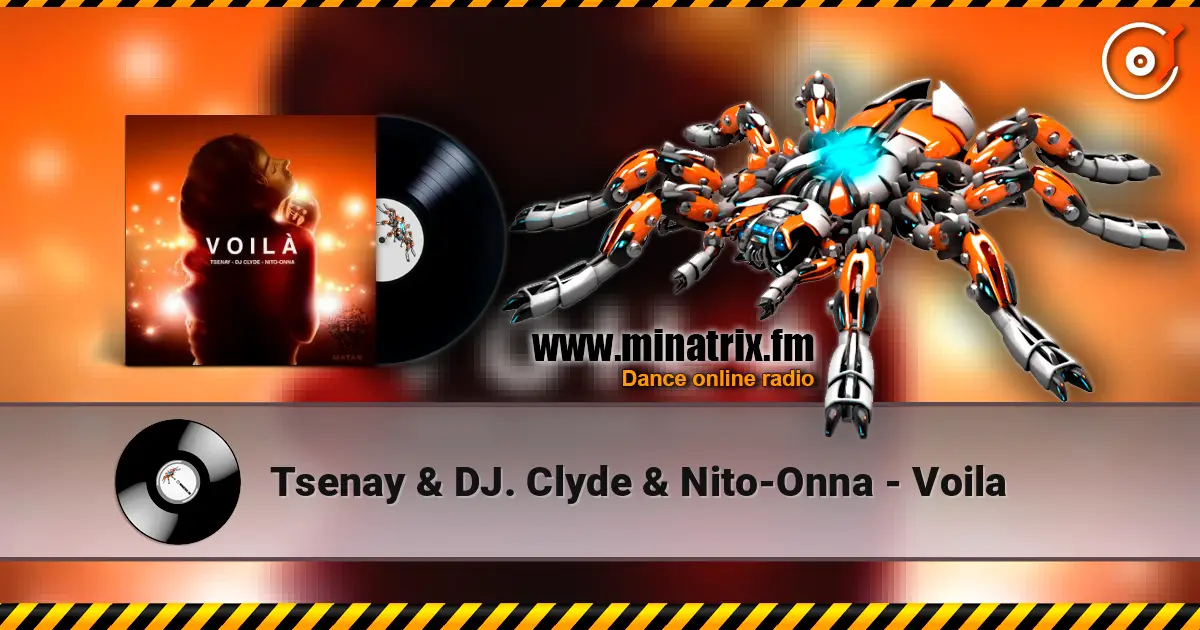 Tsenay & DJ. Clyde & Nito-Onna - Voila escuchar online en alta calidad | Minatrix.FM