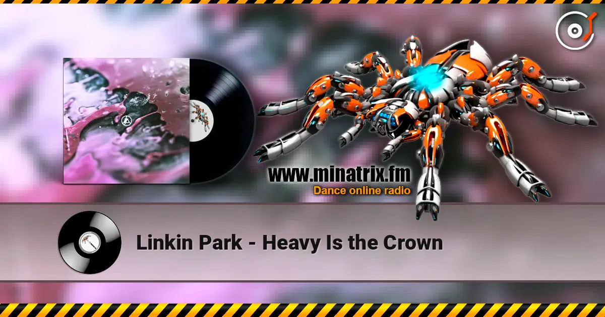 Linkin Park - Heavy Is the Crown listen online in high quality | Minatrix.FM