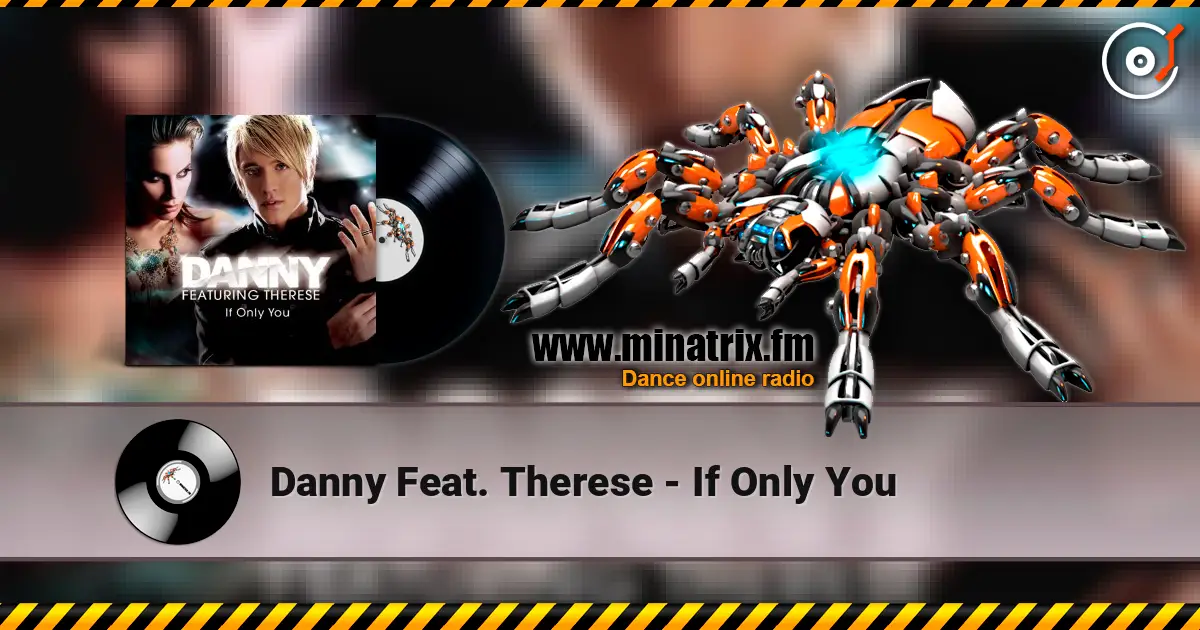 Danny Feat. Therese - If Only You escuchar online en alta calidad | Minatrix.FM