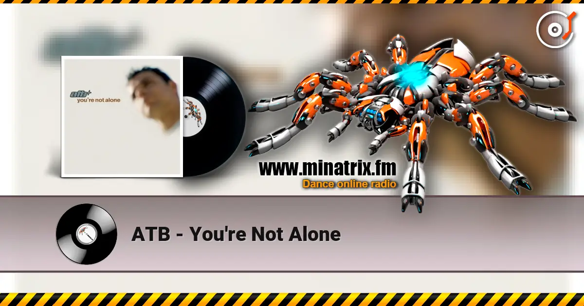 ATB - You're Not Alone escuchar online en alta calidad | Minatrix.FM