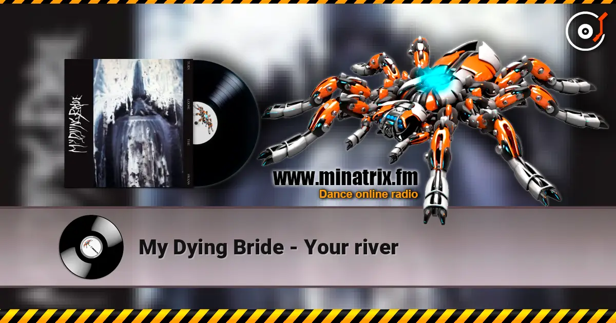 My Dying Bride - Your river escuchar online en alta calidad | Minatrix.FM