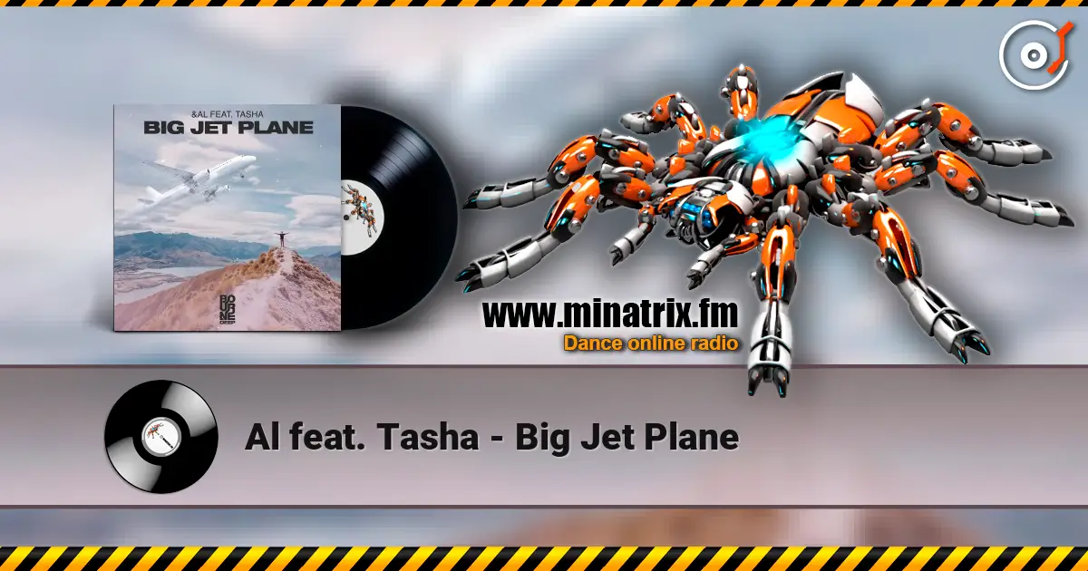 Al feat. Tasha - Big Jet Plane escuchar online en alta calidad | Minatrix.FM