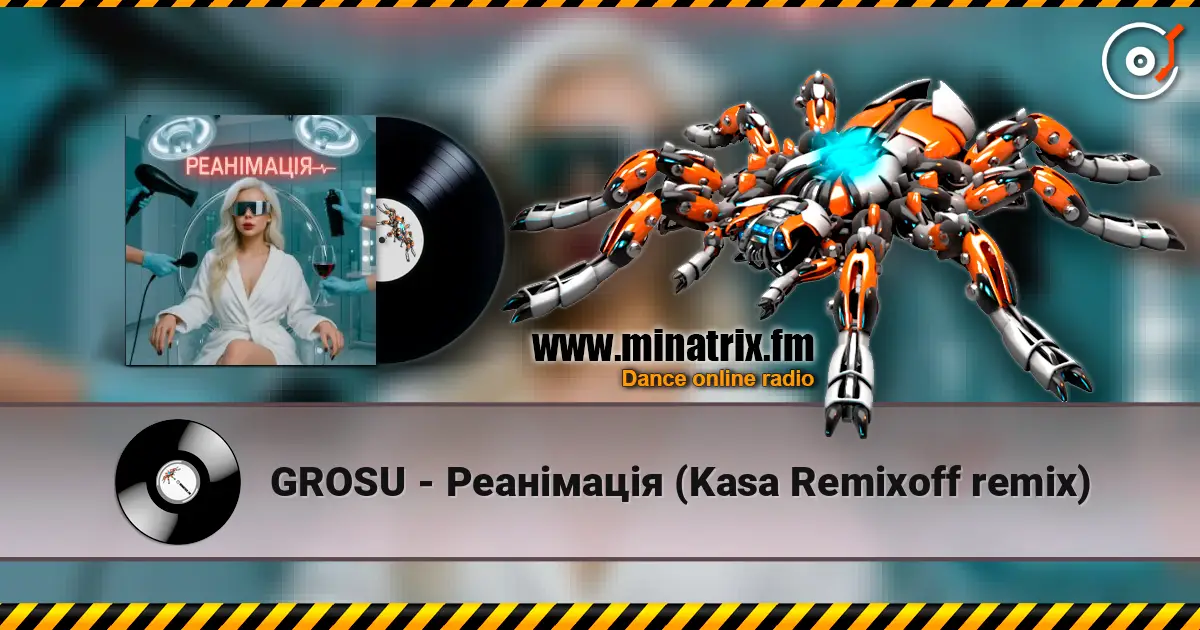 GROSU - Реанімація (Kasa Remixoff remix) escuchar online en alta calidad | Minatrix.FM