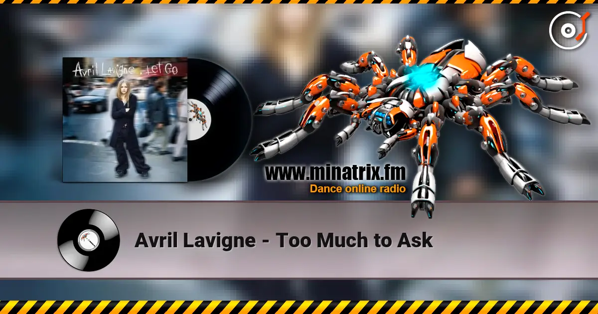 Avril Lavigne - Too Much to Ask listen online in high quality | Minatrix.FM