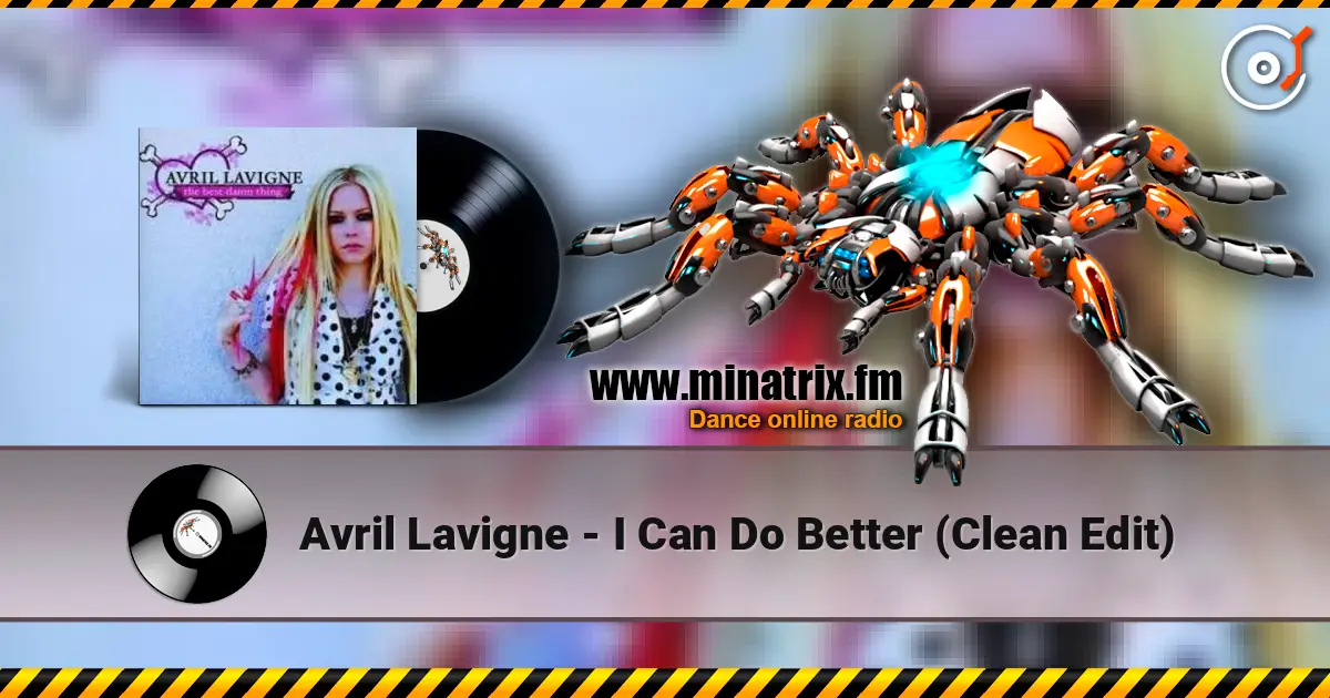 Avril Lavigne - I Can Do Better (Clean Edit) listen online in high quality | Minatrix.FM