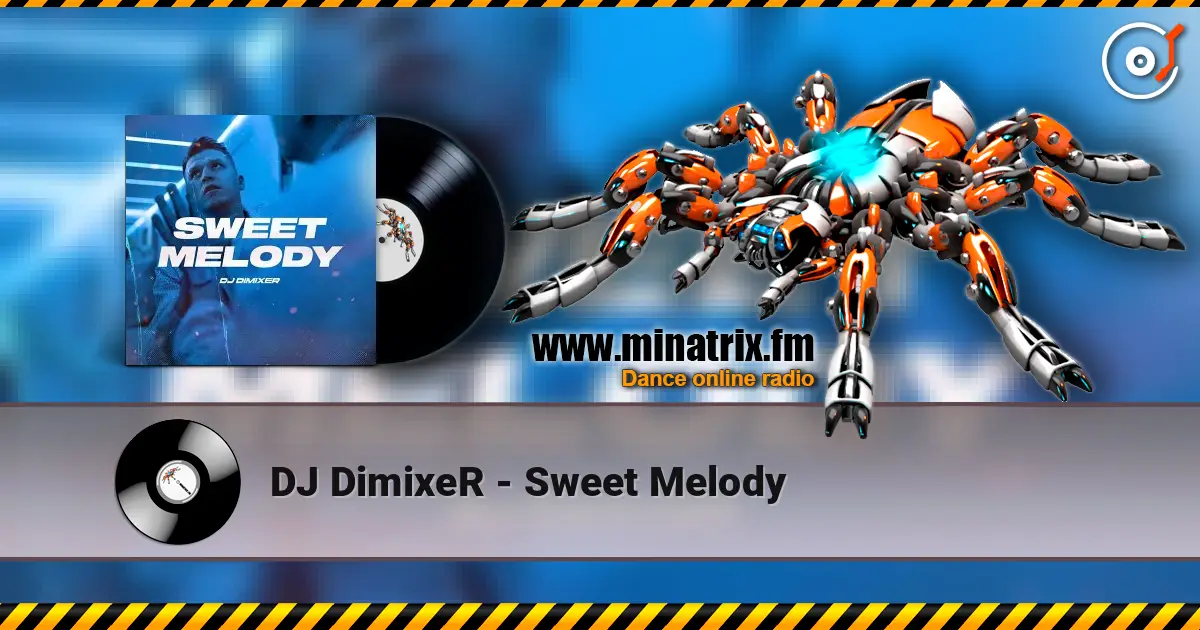 DJ DimixeR - Sweet Melody escuchar online en alta calidad | Minatrix.FM