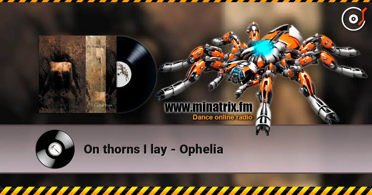 On thorns I lay - Ophelia escuchar online en alta calidad | Minatrix.FM