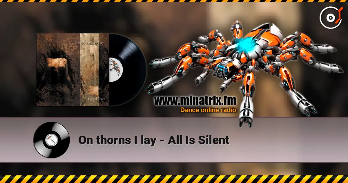 On thorns I lay - All Is Silent escuchar online en alta calidad | Minatrix.FM