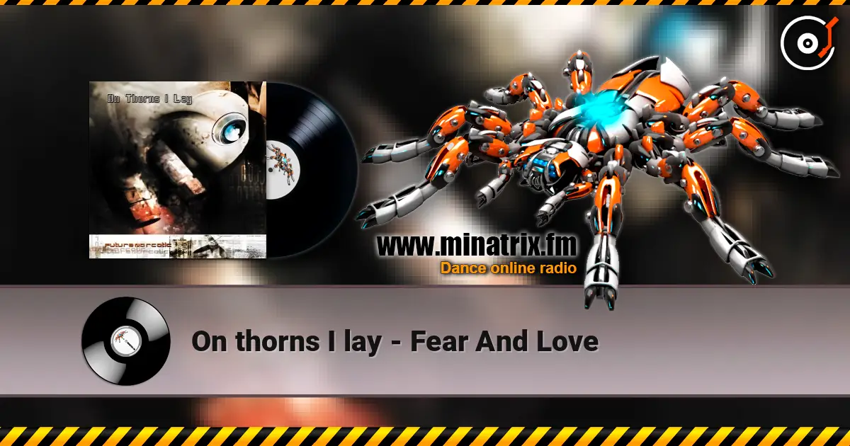 On thorns I lay - Fear And Love escuchar online en alta calidad | Minatrix.FM