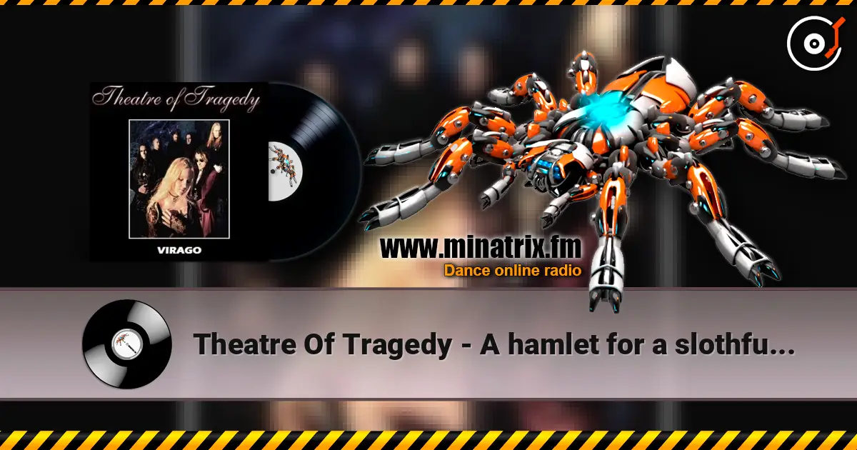 Theatre Of Tragedy - A hamlet for a slothful vassal escuchar online en alta calidad | Minatrix.FM