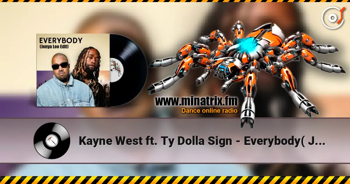 Kayne West ft. Ty Dolla Sign - Everybody( Jenya Lee Edit) escuchar online en alta calidad | Minatrix.FM