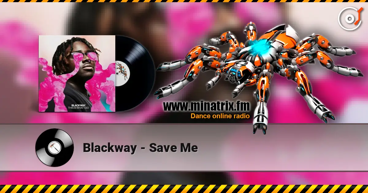 Blackway - Save Me escuchar online en alta calidad | Minatrix.FM