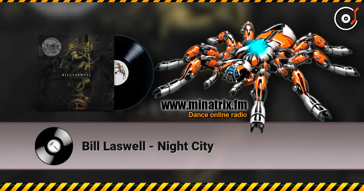 Bill Laswell - Night City escuchar online en alta calidad | Minatrix.FM