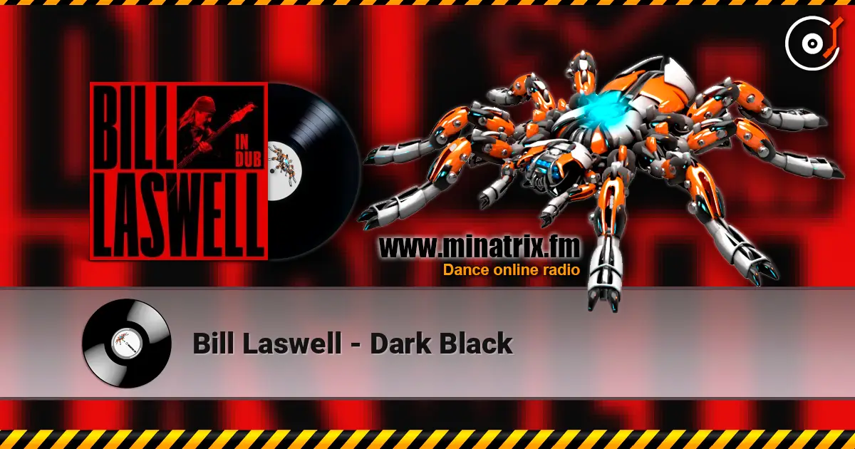 Bill Laswell - Dark Black escuchar online en alta calidad | Minatrix.FM