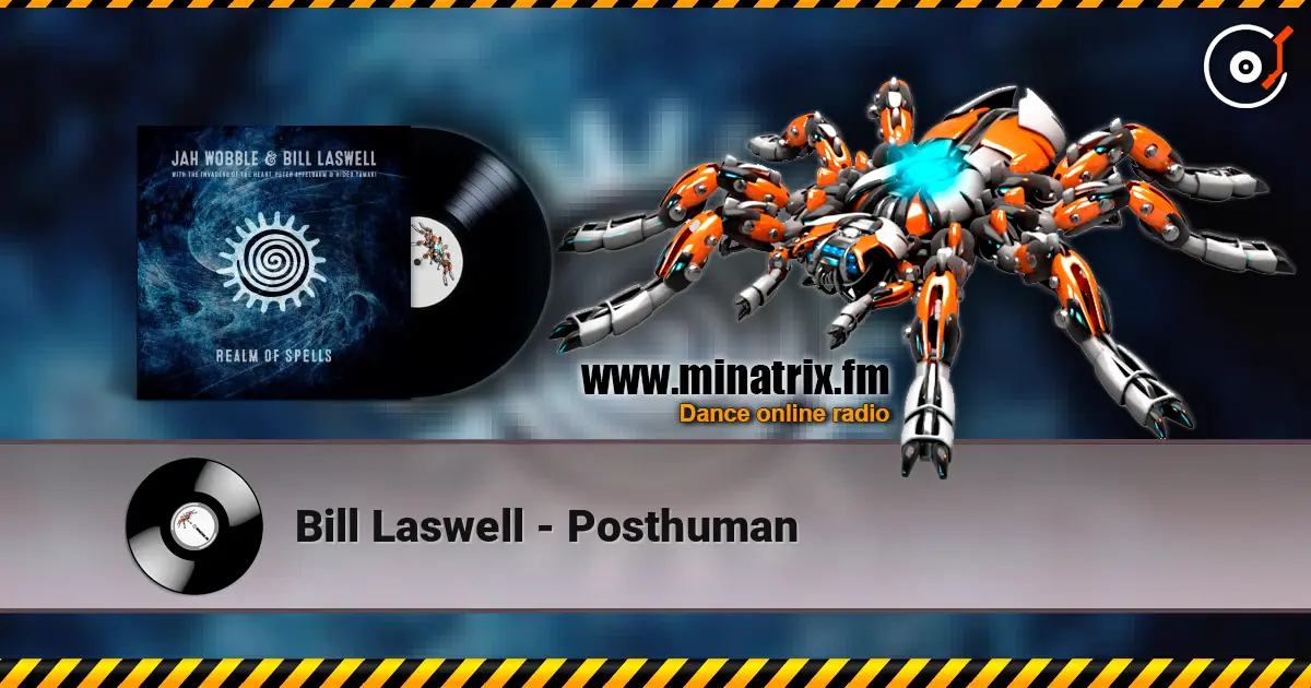 Bill Laswell - Posthuman escuchar online en alta calidad | Minatrix.FM