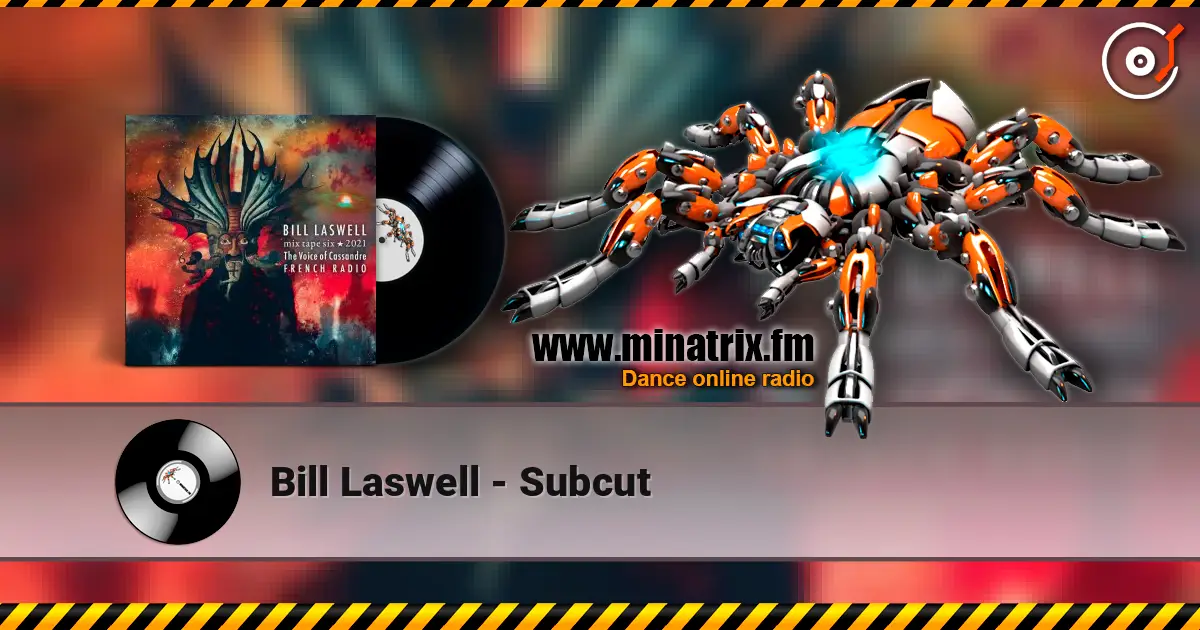 Bill Laswell - Subcut listen online in high quality | Minatrix.FM