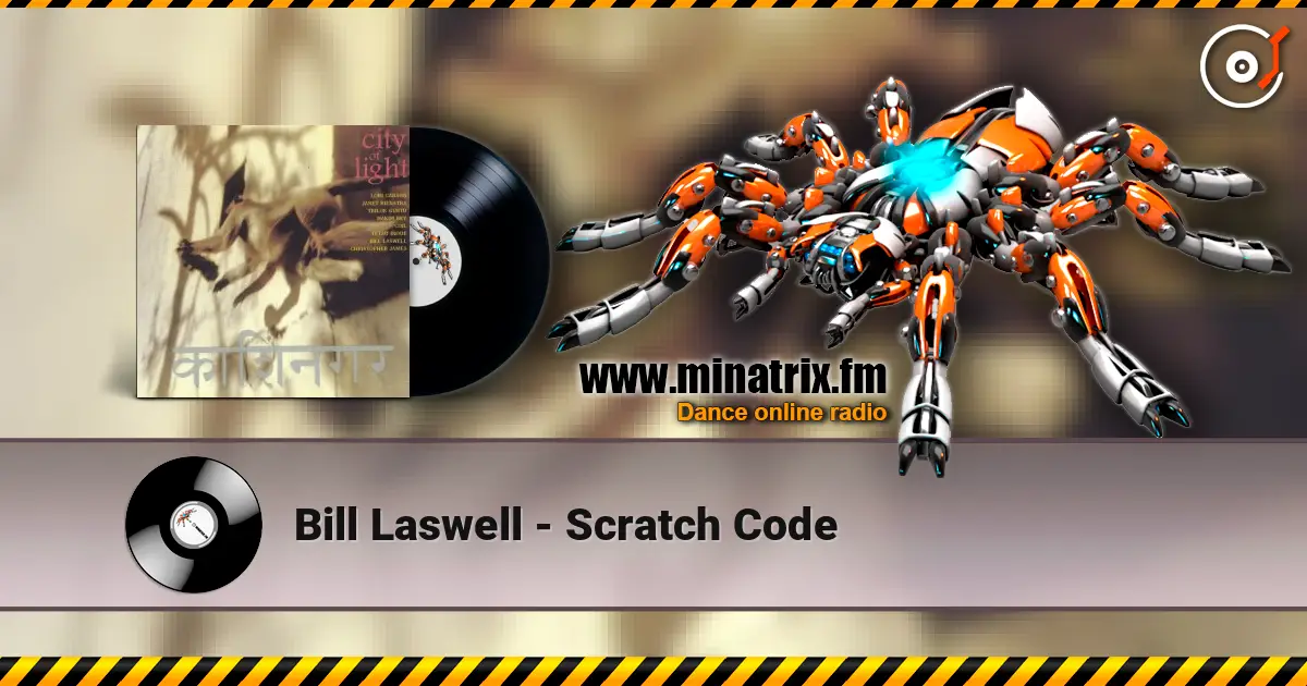 Bill Laswell - Scratch Code escuchar online en alta calidad | Minatrix.FM