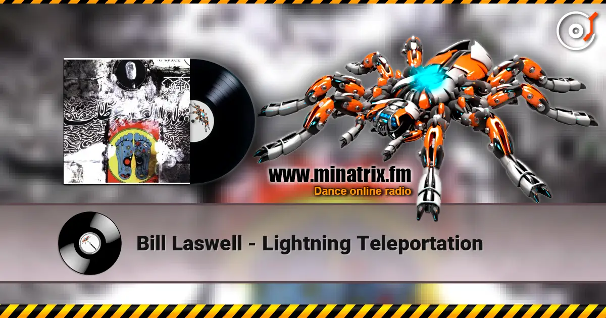 Bill Laswell - Lightning Teleportation escuchar online en alta calidad | Minatrix.FM