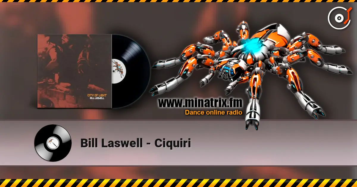 Bill Laswell - Ciquiri escuchar online en alta calidad | Minatrix.FM
