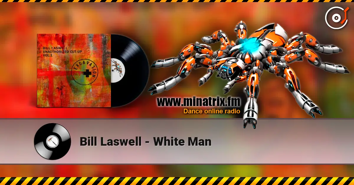 Bill Laswell - White Man escuchar online en alta calidad | Minatrix.FM