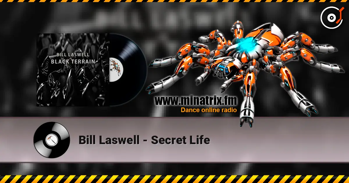 Bill Laswell - Secret Life escuchar online en alta calidad | Minatrix.FM