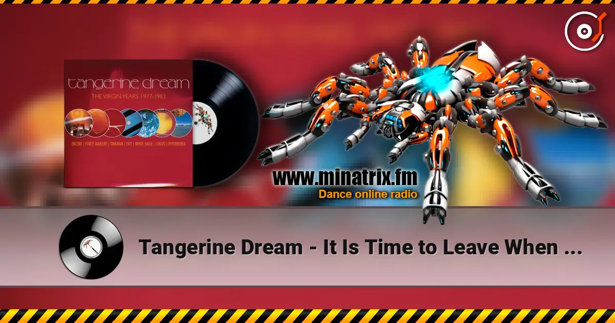 Tangerine Dream - It Is Time to Leave When Everyone Is Dancing escuchar online en alta calidad | Minatrix.FM