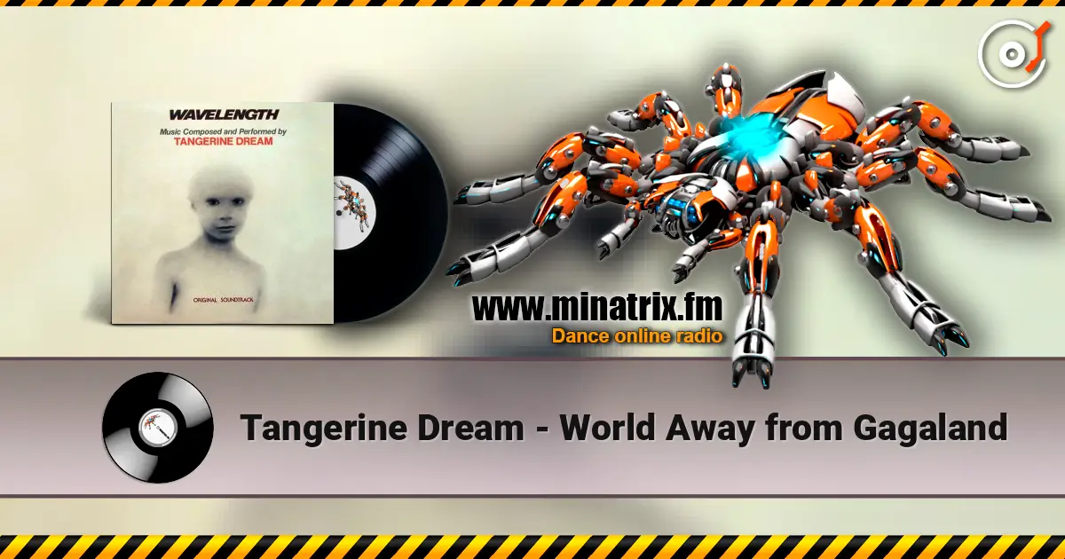 Tangerine Dream - World Away from Gagaland escuchar online en alta calidad | Minatrix.FM