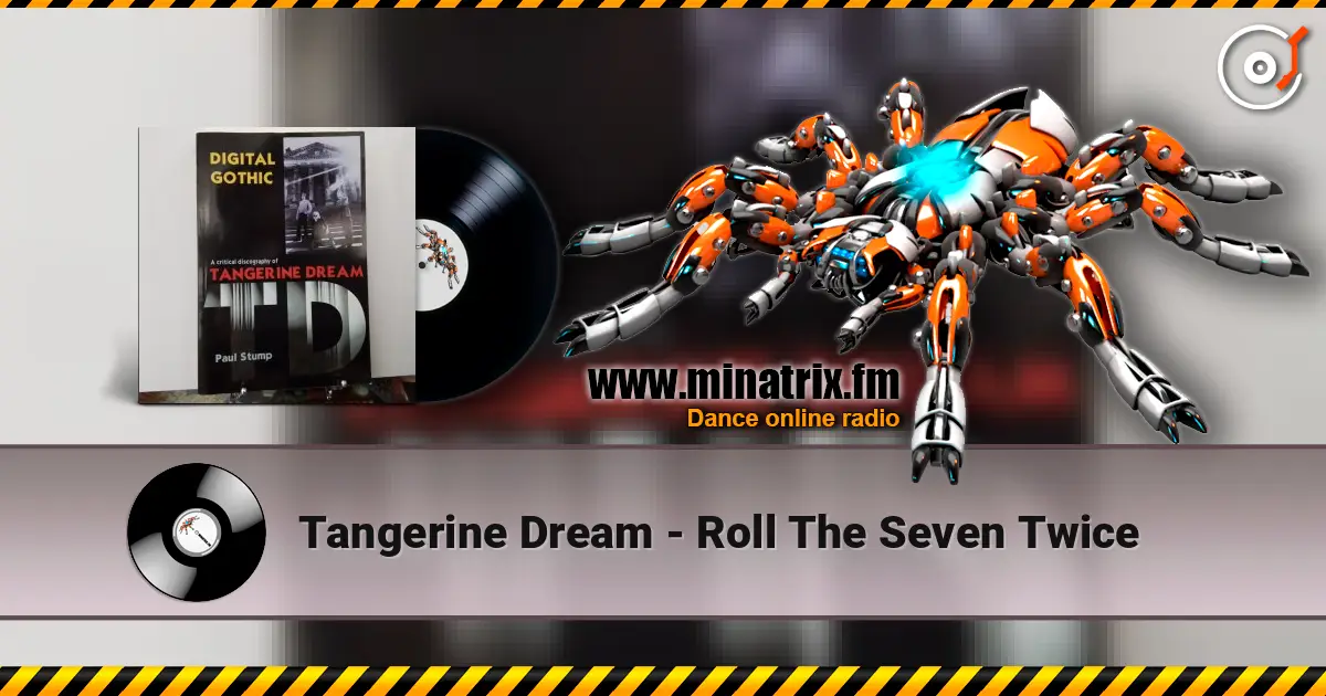 Tangerine Dream - Roll The Seven Twice escuchar online en alta calidad | Minatrix.FM