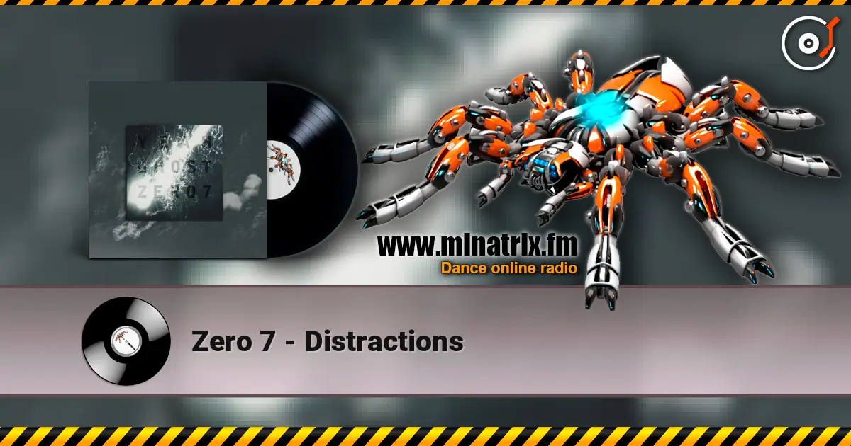 Zero 7 - Distractions escuchar online en alta calidad | Minatrix.FM