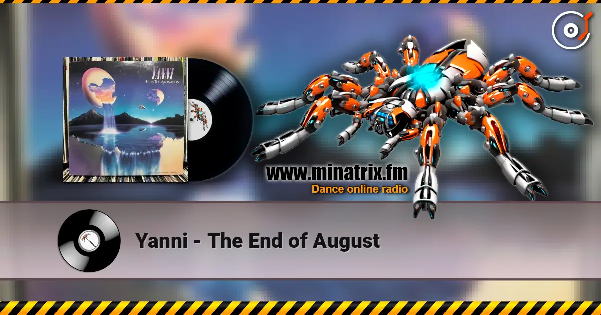 Yanni - The End of August escuchar online en alta calidad | Minatrix.FM