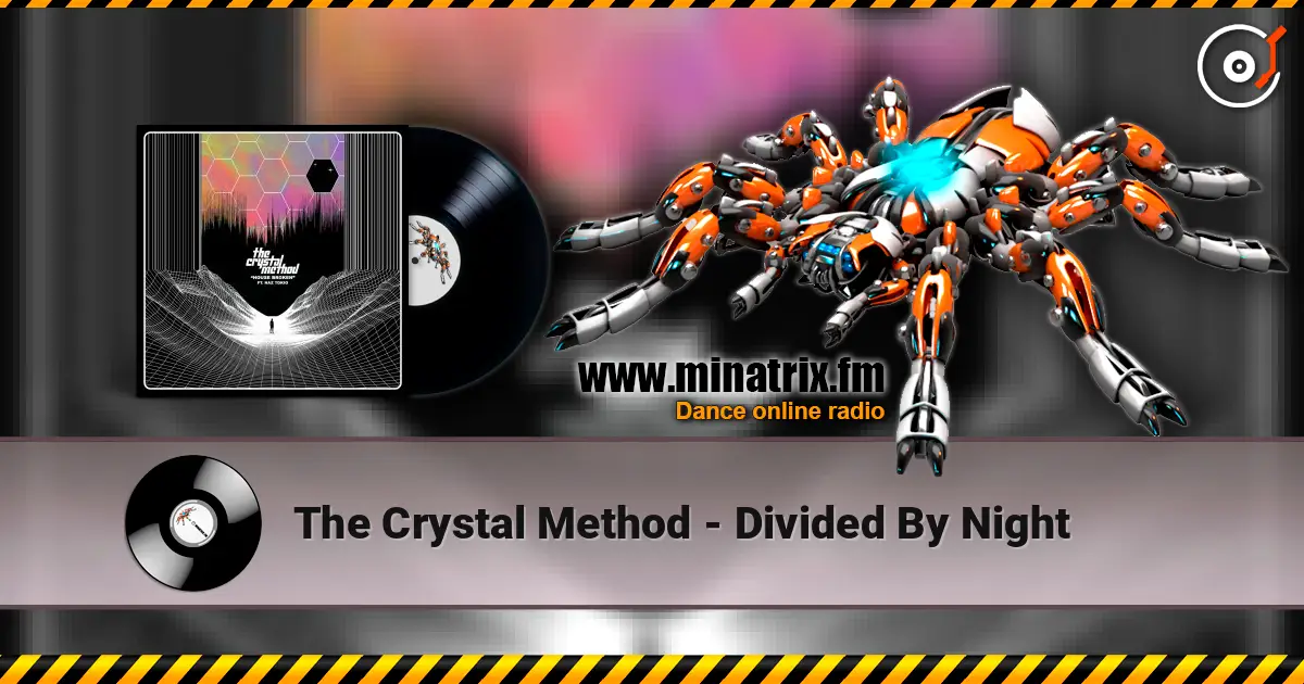 The Crystal Method - Divided By Night escuchar online en alta calidad | Minatrix.FM