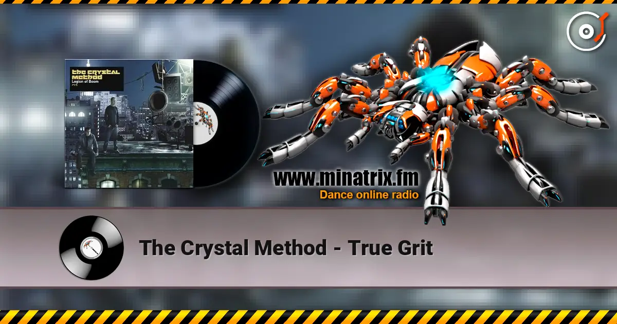 The Crystal Method - True Grit escuchar online en alta calidad | Minatrix.FM