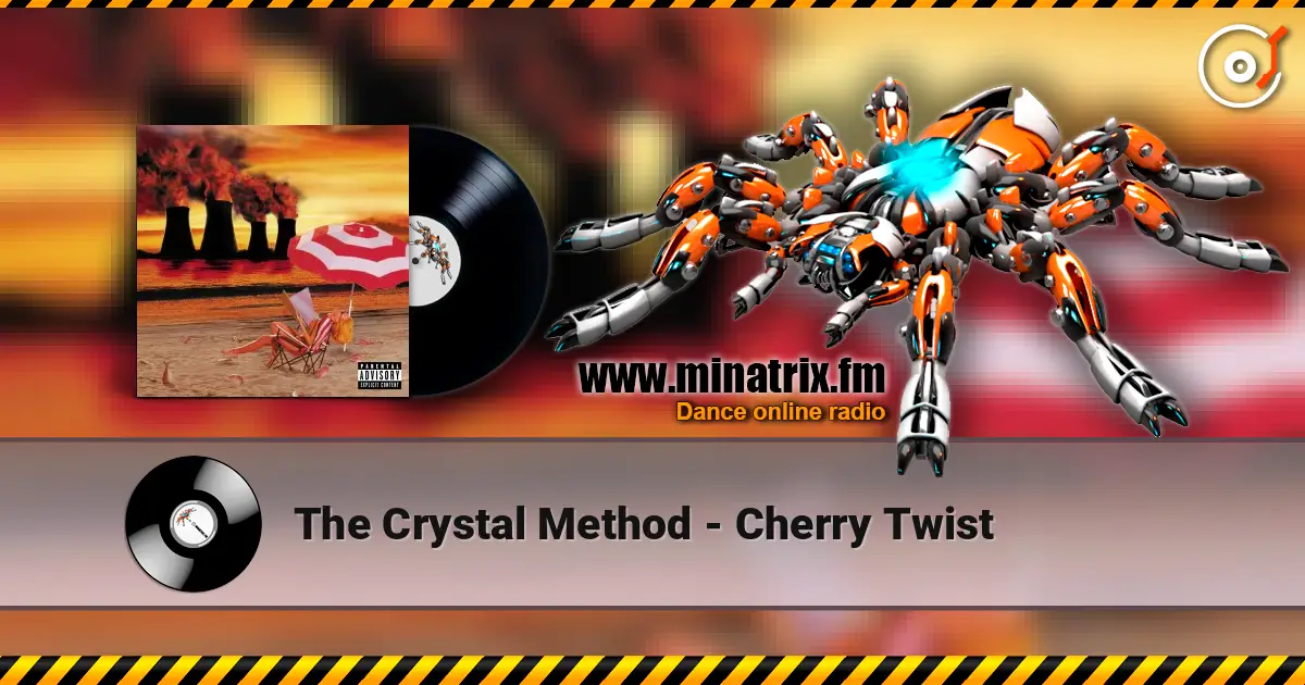 The Crystal Method - Cherry Twist listen online in high quality | Minatrix.FM
