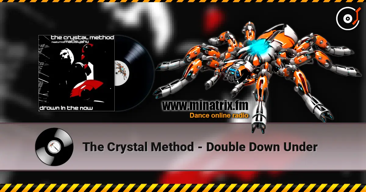 The Crystal Method - Double Down Under escuchar online en alta calidad | Minatrix.FM
