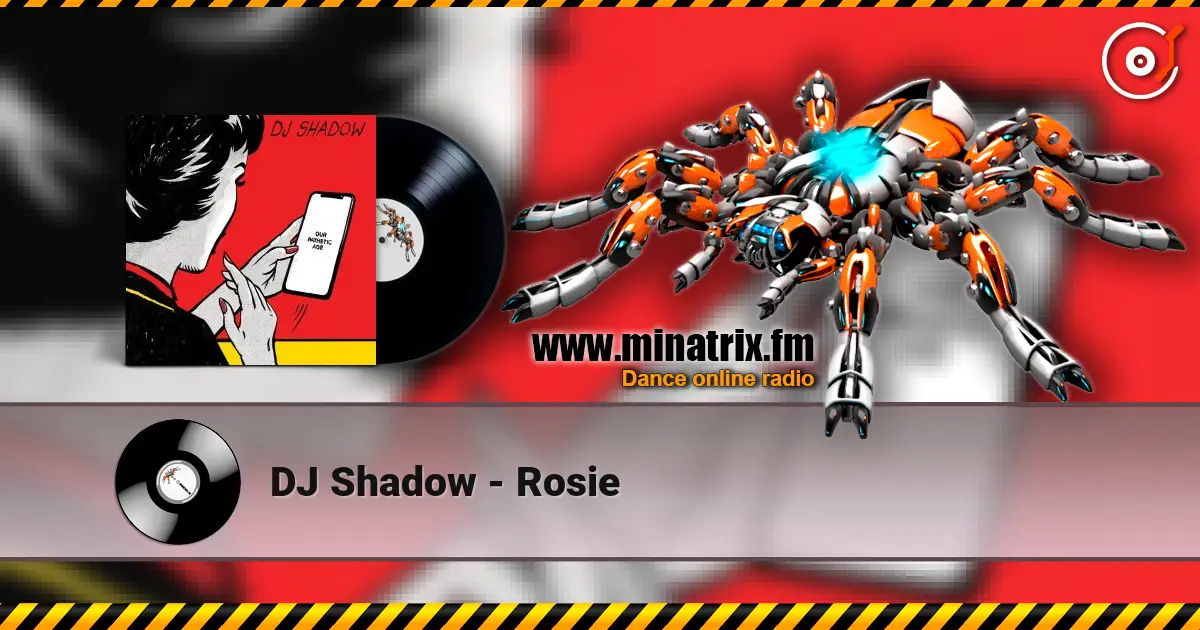 DJ Shadow - Rosie escuchar online en alta calidad | Minatrix.FM