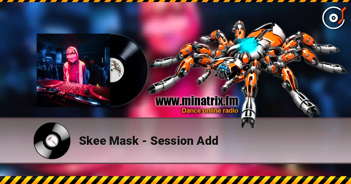 Skee Mask - Session Add слухати онлайн у високій якості | Minatrix.FM