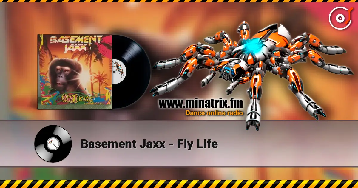 Basement Jaxx - Fly Life listen online in high quality | Minatrix.FM