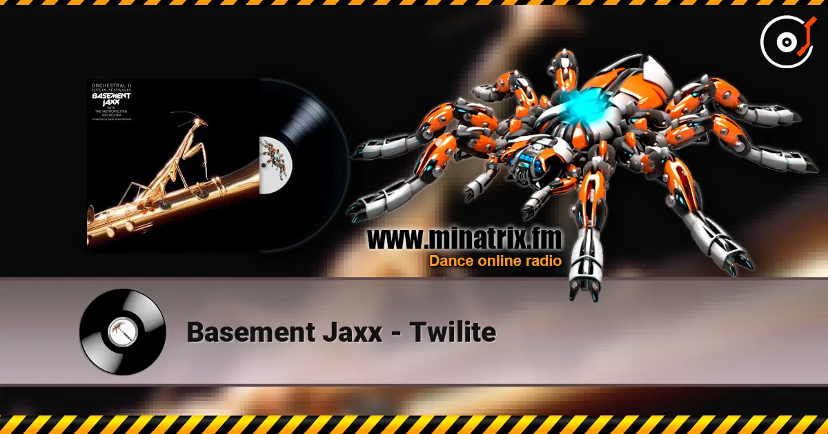 Basement Jaxx - Twilite listen online in high quality | Minatrix.FM