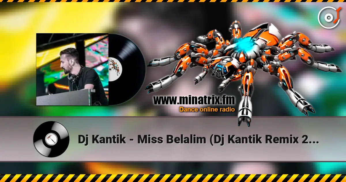 Dj Kantik - Miss Belalim (Dj Kantik Remix 2025) слухати онлайн у високій якості | Minatrix.FM