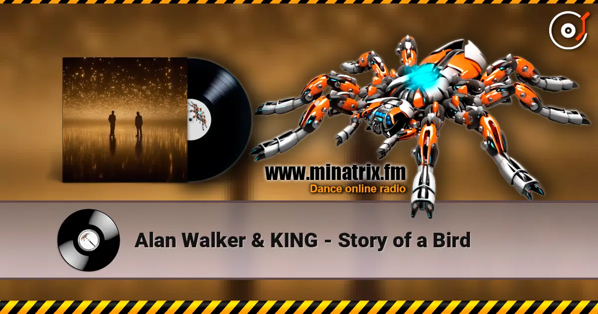 Alan Walker & KING - Story of a Bird escuchar online en alta calidad | Minatrix.FM