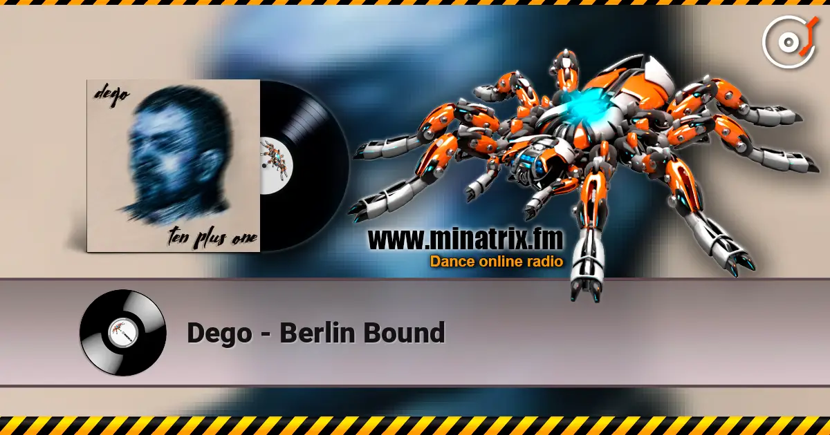 Dego - Berlin Bound listen online in high quality | Minatrix.FM