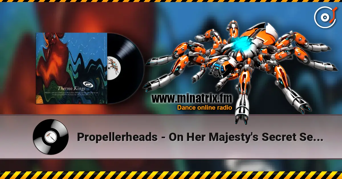 Propellerheads - On Her Majesty's Secret Servic escuchar online en alta calidad | Minatrix.FM