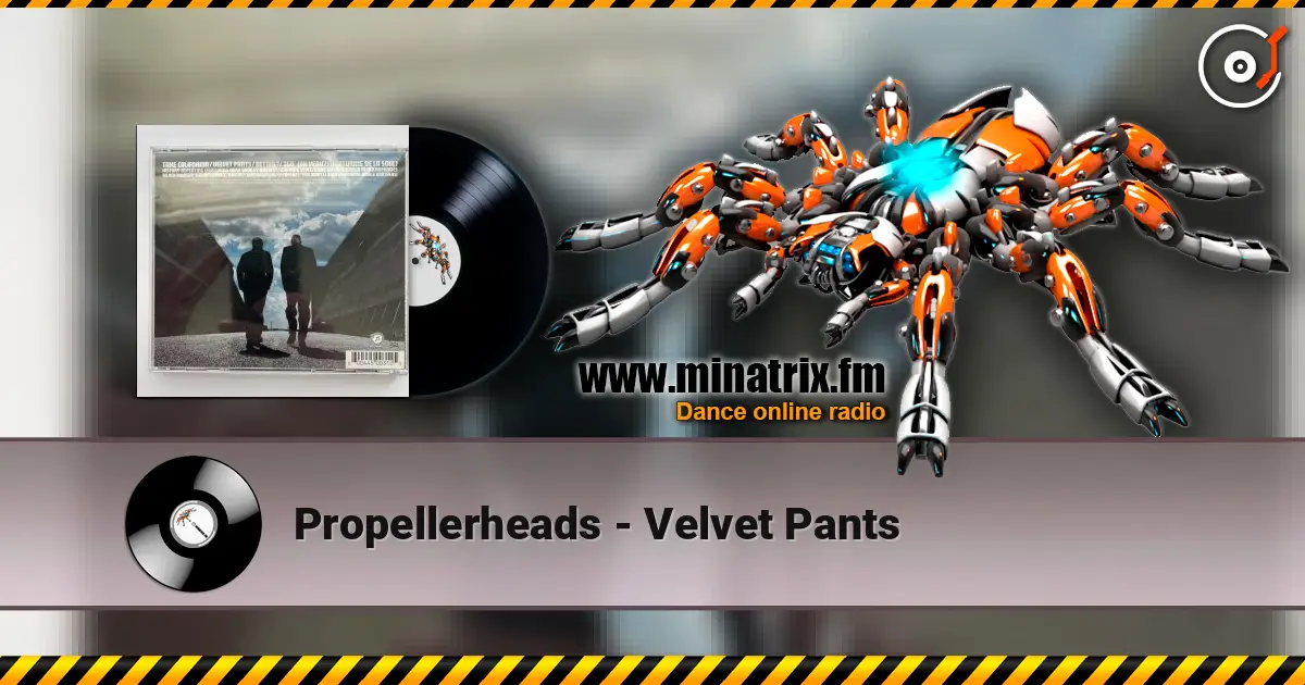 Propellerheads - Velvet Pants escuchar online en alta calidad | Minatrix.FM