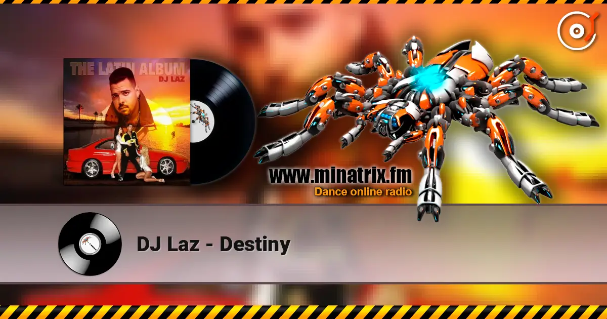 DJ Laz - Destiny escuchar online en alta calidad | Minatrix.FM