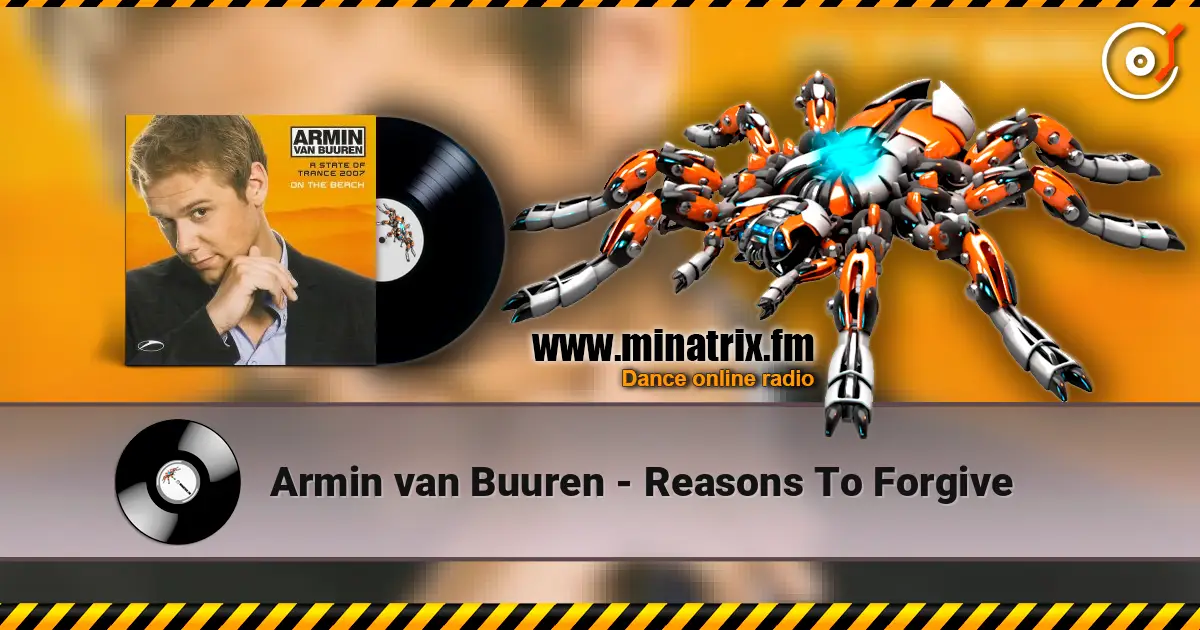 Armin van Buuren - Reasons To Forgive слухати онлайн у високій якості | Minatrix.FM