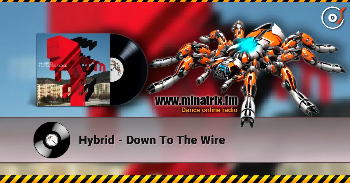 Hybrid - Down To The Wire escuchar online en alta calidad | Minatrix.FM