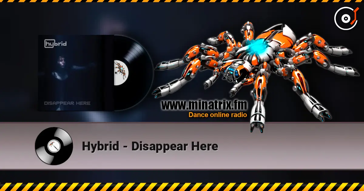 Hybrid - Disappear Here escuchar online en alta calidad | Minatrix.FM