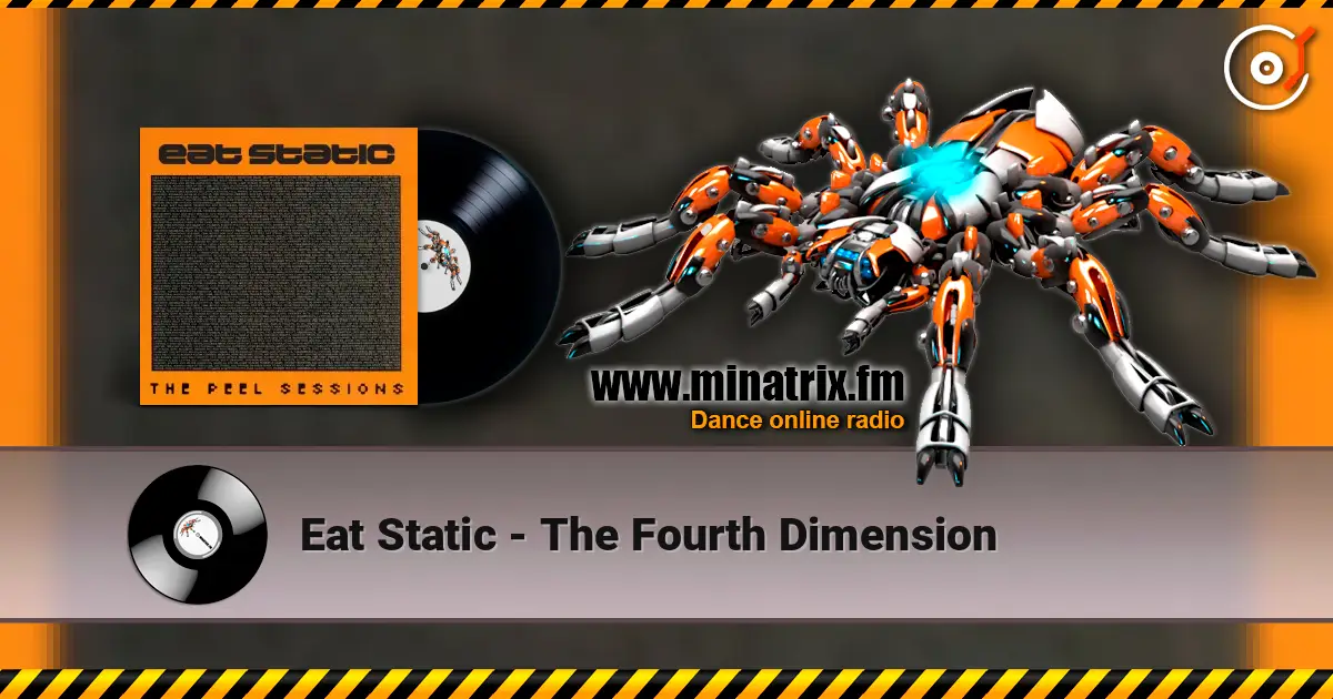 Eat Static - The Fourth Dimension escuchar online en alta calidad | Minatrix.FM