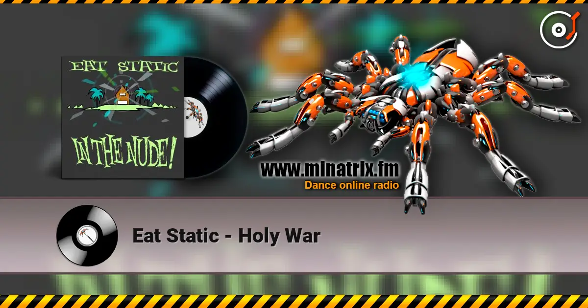 Eat Static - Holy War listen online in high quality | Minatrix.FM